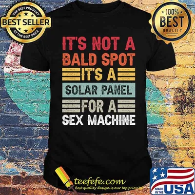 It's Not A Bald Spot It's A Sex Machine Vintage Hair Loss Baldness T-Shirt