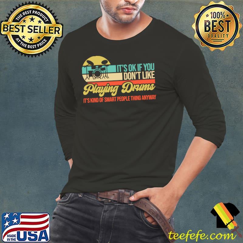 It's Ok Of You Don't Playing Drums Kind People Anyway Sunset Retro T-Shirt