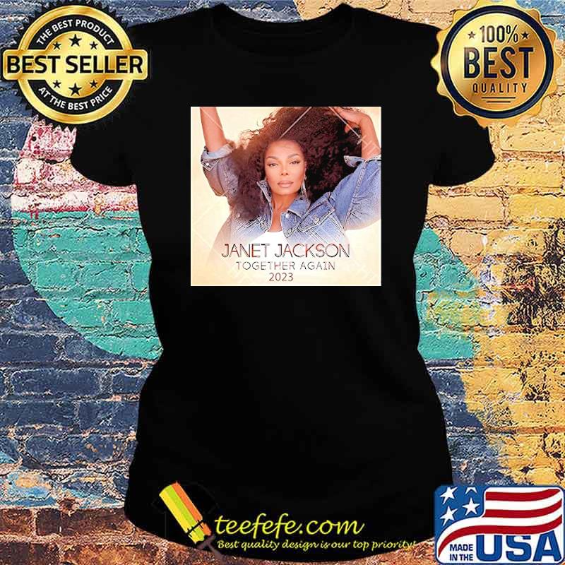 Janet Jackson Vintage Together Again Tour 2023 Shirt Ladies tee Janet Jackson Vintage Together Again Tour 2023 Shirt Ladies tee