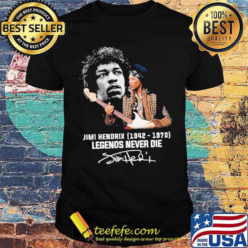 Jimi Hendrix legends never die 1942-1970 signature s Unisex Jimi Hendrix legends never die 1942-1970 signature s Unisex