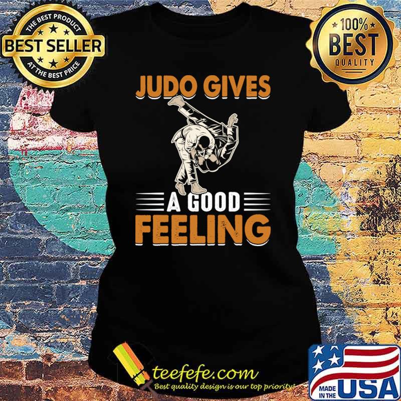 Judo Gives A Good Feeling I Judo T-Shirt Ladies tee Judo Gives A Good Feeling I Judo T-Shirt Ladies tee