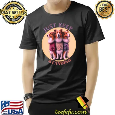 Just Keep Standing Three Dogs T-Shirt