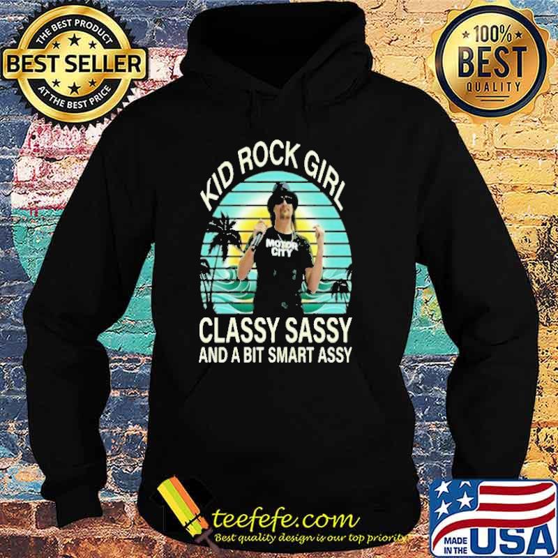 Kid Rock girl classy sasys and a bit smart assy vintage shirt