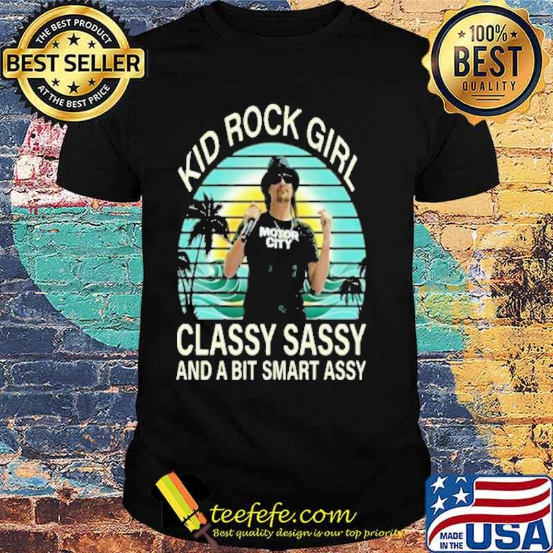 Kid Rock girl classy sasys and a bit smart assy vintage s Unisex Kid Rock girl classy sasys and a bit smart assy vintage s Unisex