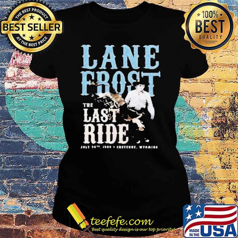 Lane Frost The last ride s Ladies tee Lane Frost The last ride s Ladies tee
