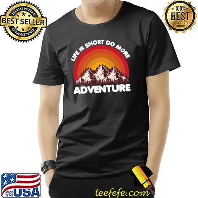 Life is short do more adventure mountain sunset retro T-Shirt