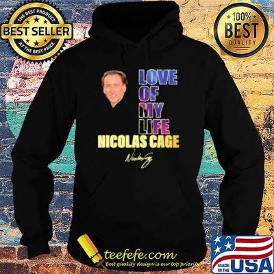 Love of my life Nicolas cage signature shirt