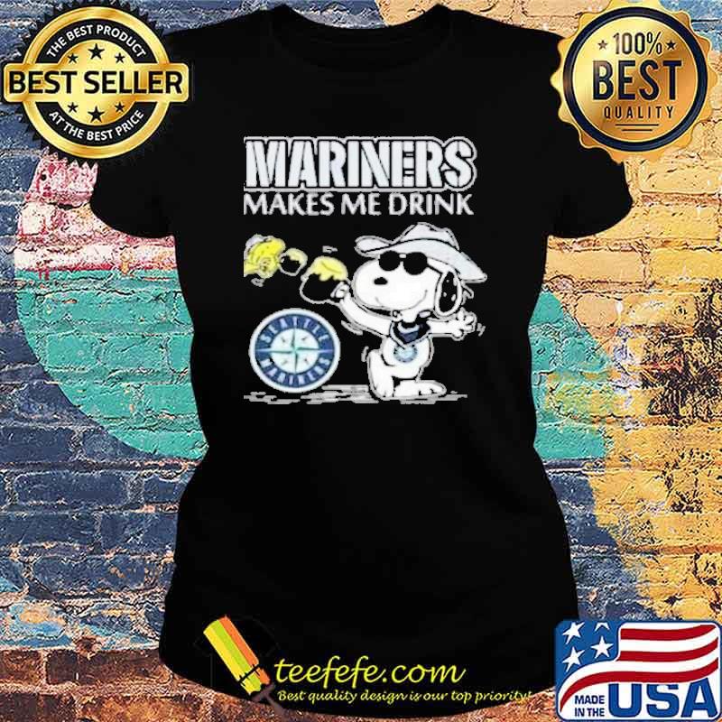 Mariners makes me drink Seatle mariwers snoopy and woodstocks s Ladies tee Mariners makes me drink Seatle mariwers snoopy and woodstocks s Ladies tee