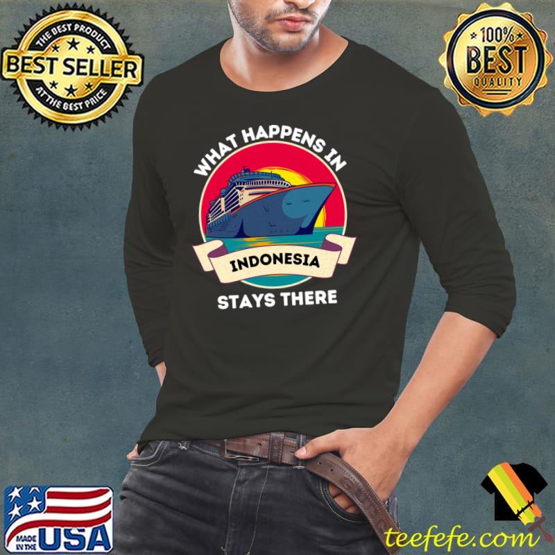 Matching What Happens In Indonesia Stays There Cruise T-Shirt Long Sleeve Tee Matching What Happens In Indonesia Stays There Cruise T-Shirt Long Sleeve Tee