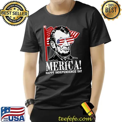 Merica Happy 4th Of July Independence Day Abraham Lincoln Usa Flag Sunglasses T-Shirt