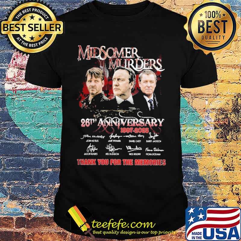 Midsomer Murders 26th anniversary 1997-2023 thank you for the memories signatures s Unisex Midsomer Murders 26th anniversary 1997-2023 thank you for the memories signatures s Unisex