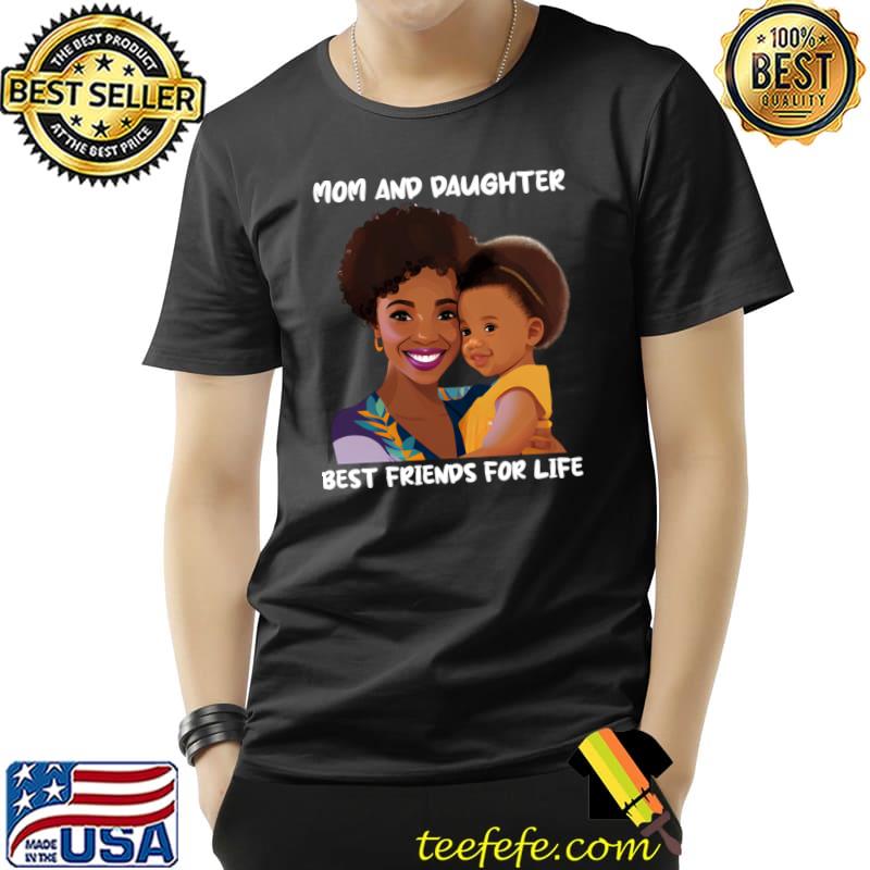 Mom And Daughter Best Friends For Life Mother's Day T-Shirt Unisex Mom And Daughter Best Friends For Life Mother's Day T-Shirt Unisex