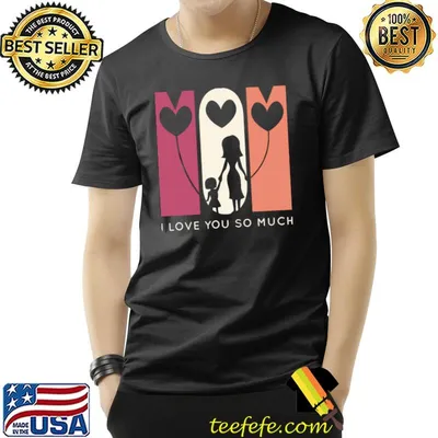 Mom I Love You So Much Mother's Day Retro T-Shirt