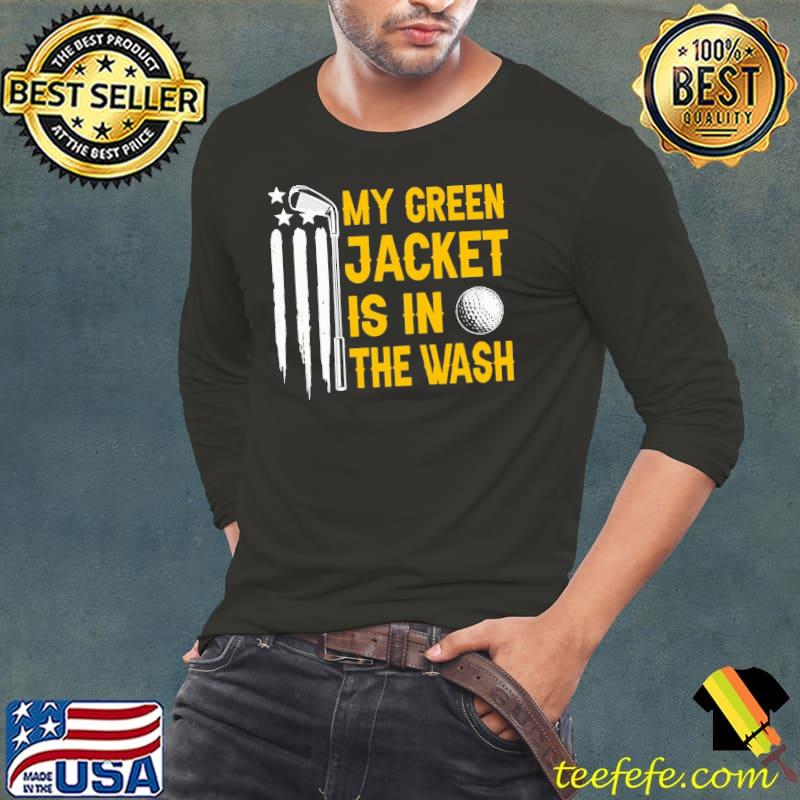 My Green Jacket Is In The Wash - Golf America flag shirt