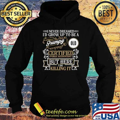 Never Dreamed Grow Up To Be A Tax Certified Public Accountant CPA T-Shirt