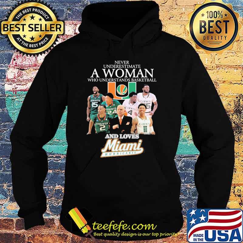 Never underestimate a woman who understands basketball and loves Miami Hurricanes shirt