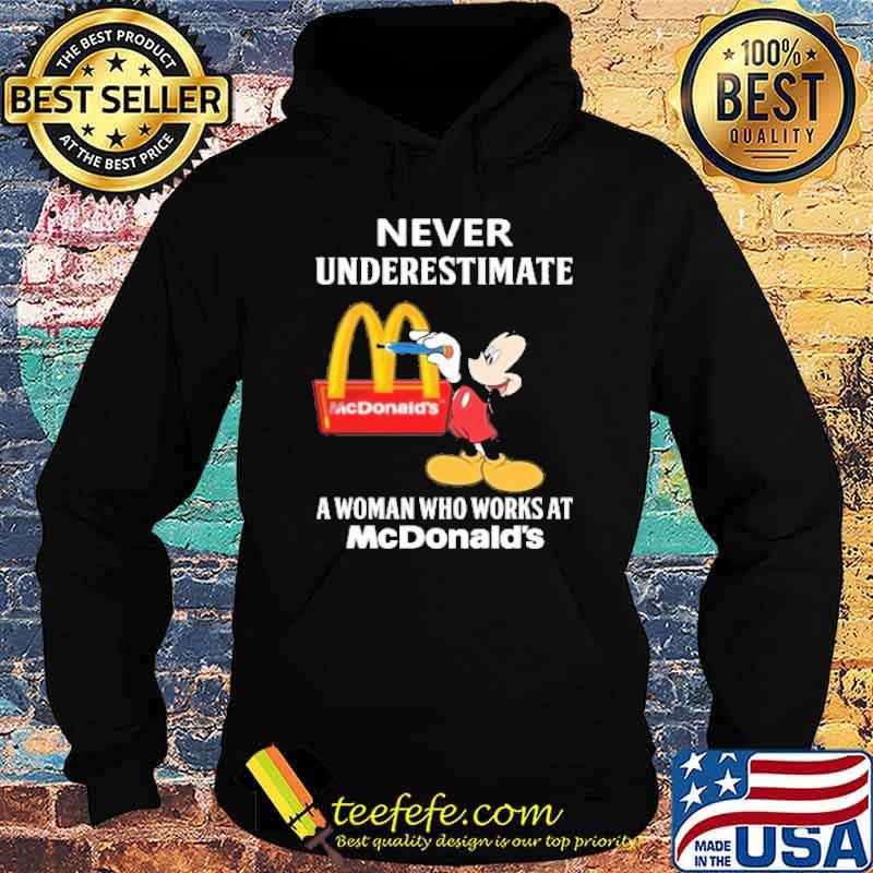 Never underestimate a woman who works at McDonald's Mickey mouse shirt