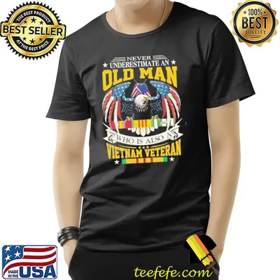 Never underestimate an old man who is also a Vietnam veteran shirt