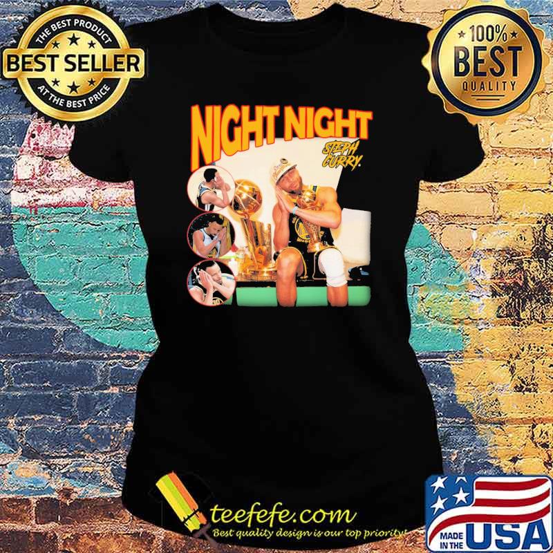Night Night Steph Curry Golden State Warriors sport s Ladies tee Night Night Steph Curry Golden State Warriors sport s Ladies tee