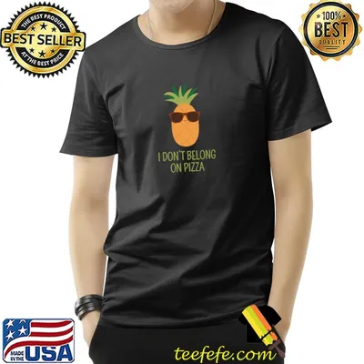 No Pineapple I Don’t Belong On Pizza Hawaiian Pineapple Wear Sunglasses T-Shirt