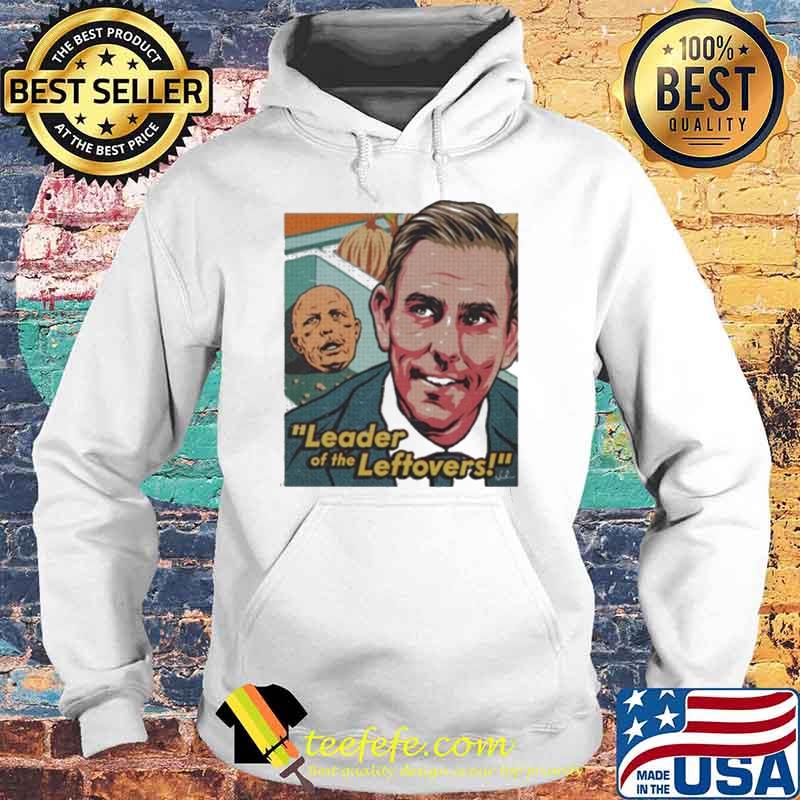 Nordacious Leader Of The Leftovers Shirt Hoodie Nordacious Leader Of The Leftovers Shirt Hoodie