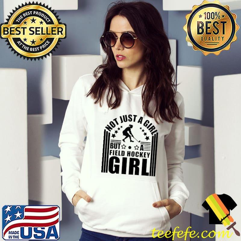 Not just a girl but a field hockey girl stars T-Shirt Hoodie Not just a girl but a field hockey girl stars T-Shirt Hoodie