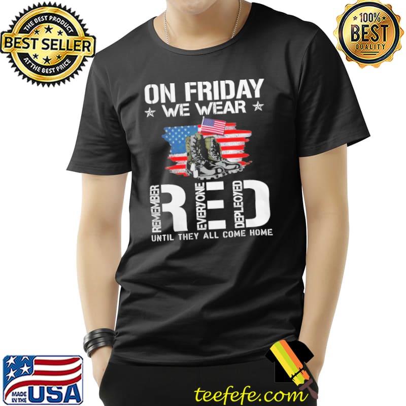 On Friday We Wear Red remember everyone depleoyed until they all come home veteran s Unisex On Friday We Wear Red remember everyone depleoyed until they all come home veteran s Unisex