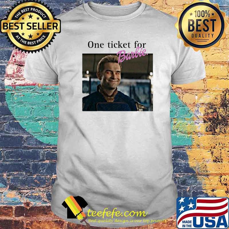 One Tickets For Barbie Please Shirt One Tickets For Barbie Please Shirt