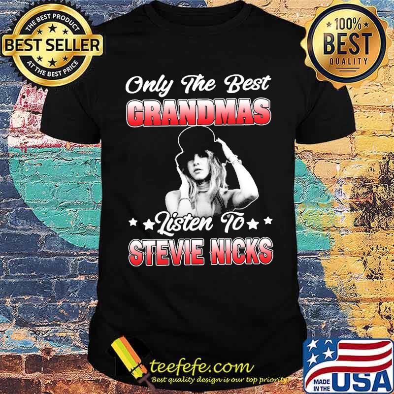 Only the best grandmas listen to stevie nicks s Unisex Only the best grandmas listen to stevie nicks s Unisex