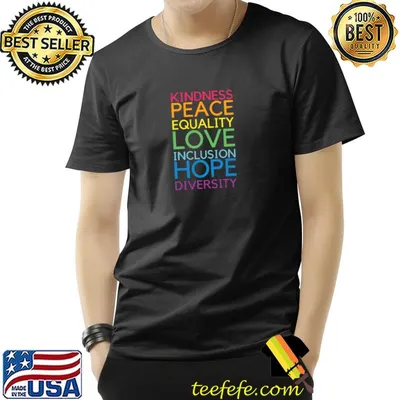 Peace Love Inclusion Equality Diversity Human Rights Colors T-Shirt