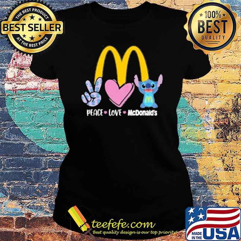 Peace love McDonald's Stitch s Ladies tee Peace love McDonald's Stitch s Ladies tee