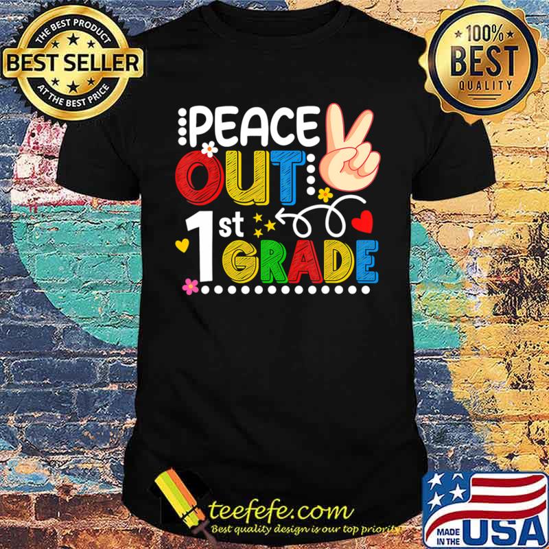 Peace Out 1st Grade Summer Last Day School Teacher Student T-Shirt Unisex Peace Out 1st Grade Summer Last Day School Teacher Student T-Shirt Unisex