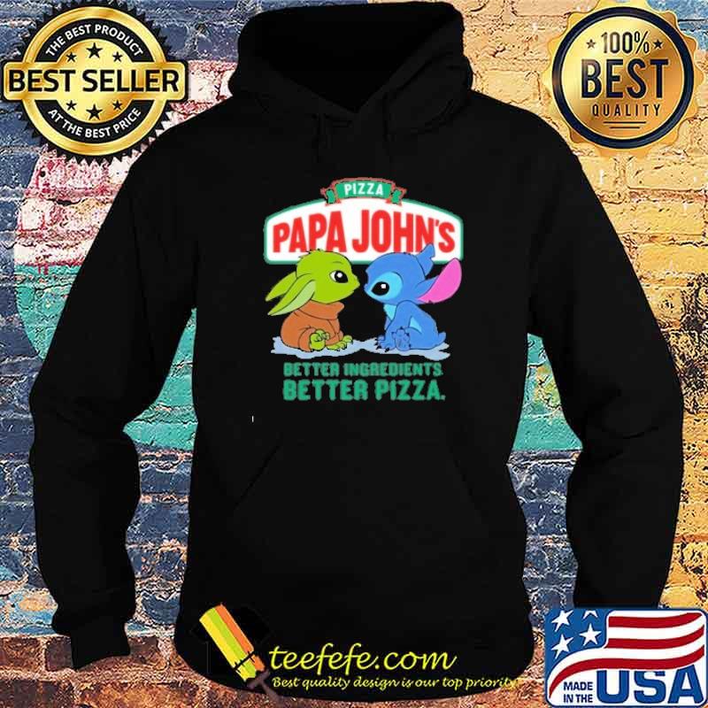 Pizza papa john's better ingredients better pizza baby yoda stitch shirt