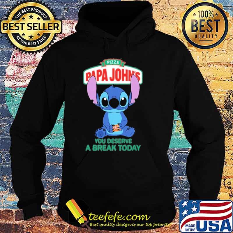 Pizza papa john's you deserve a break tody Stitch shirt Pizza papa john's you deserve a break tody Stitch shirt