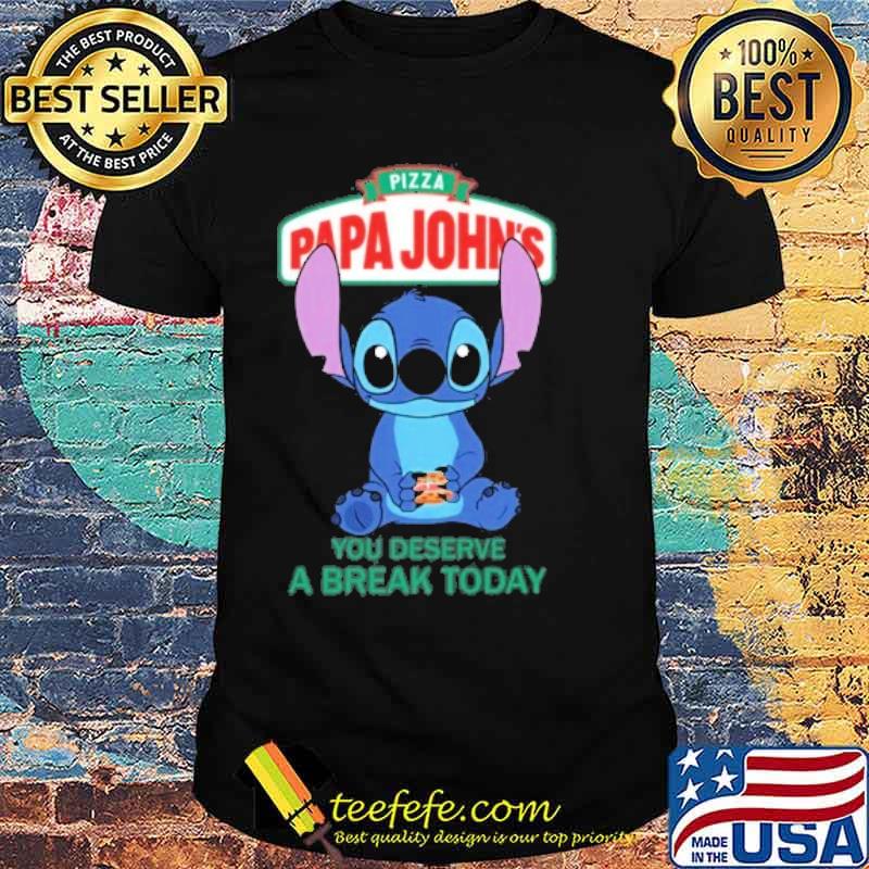 Pizza papa john's you deserve a break tody Stitch s Unisex Pizza papa john's you deserve a break tody Stitch s Unisex