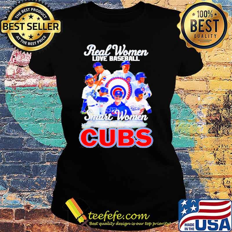 Real women love baseball smart Women love the Cubs signature sport s Ladies tee Real women love baseball smart Women love the Cubs signature sport s Ladies tee