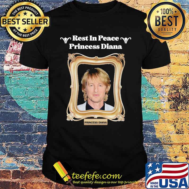 Rest In Peace Princess Diana Owen Wilson s Unisex Rest In Peace Princess Diana Owen Wilson s Unisex