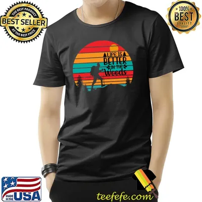 Retro Life Is Better In The Woods Hiking Mountain Sunset T-Shirt