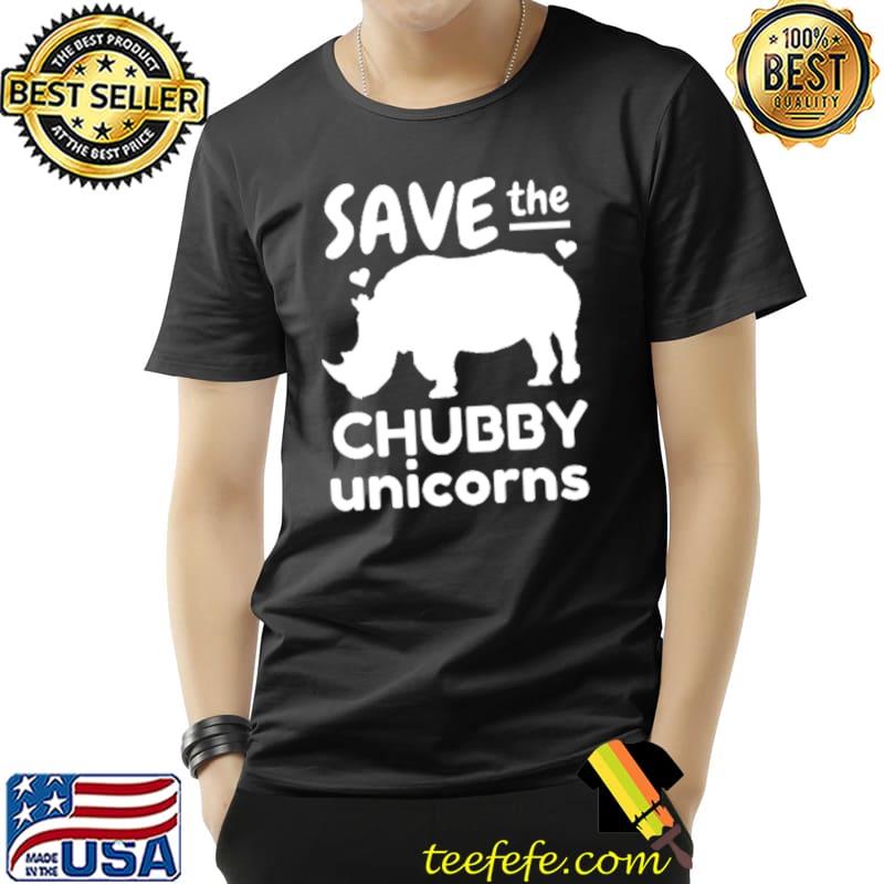 Save The Chubby Unicorns T-Shirt