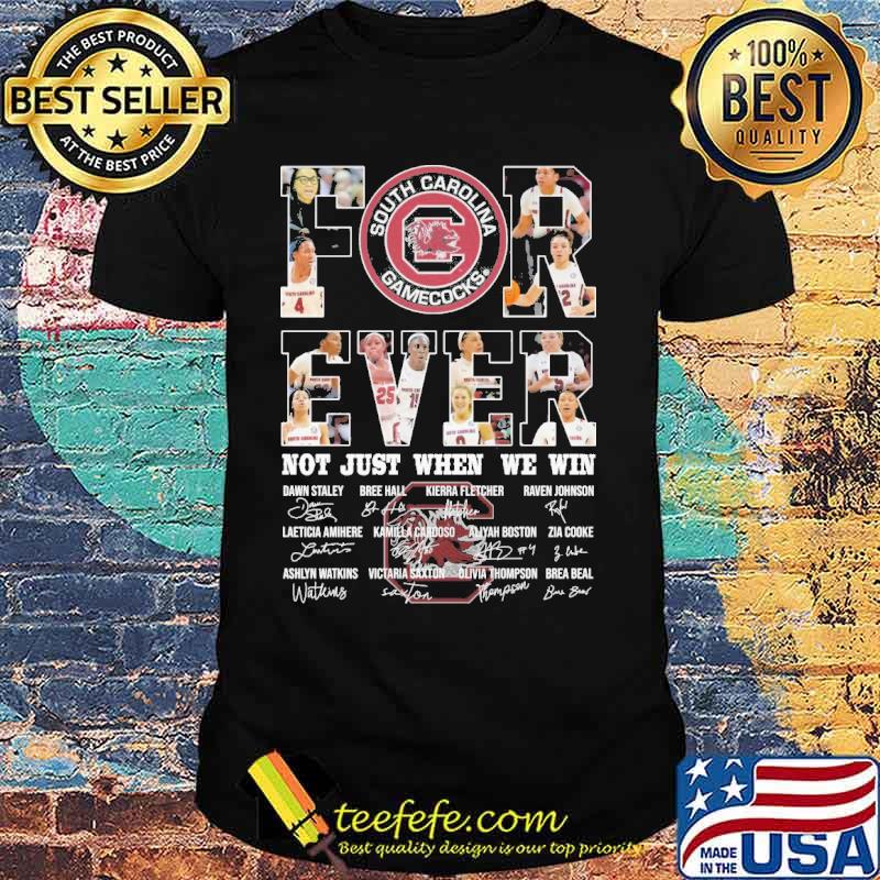 South Carolina gamecocks forever not just when we win signatures shirt