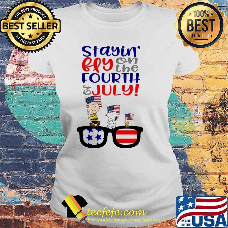 Stayin' fly on the FOURTH of JULY snoopy Charlie brown woodstocks s Laides tee Stayin' fly on the FOURTH of JULY snoopy Charlie brown woodstocks s Laides tee