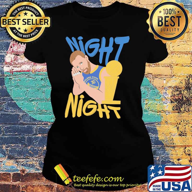 Steph Curry Night Night Golden State Warriors sport s Ladies tee Steph Curry Night Night Golden State Warriors sport s Ladies tee