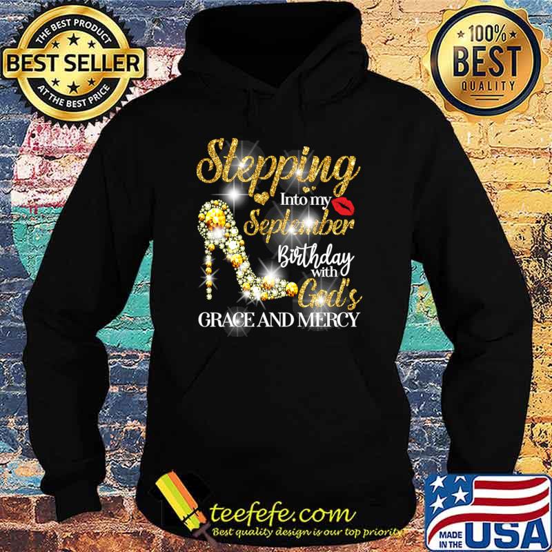 Stepping Into September Birthday With God's Grace And Mercy High Heel Diamond T-Shirt Stepping Into September Birthday With God's Grace And Mercy High Heel Diamond T-Shirt
