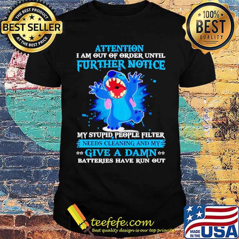 Stitch attention I am out of order until further notice give a damn batteries have run out s Unisex Stitch attention I am out of order until further notice give a damn batteries have run out s Unisex