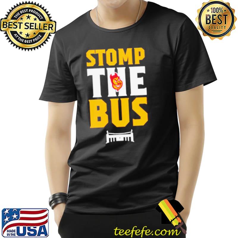 Stomp the bus smile s Unisex Stomp the bus smile s Unisex