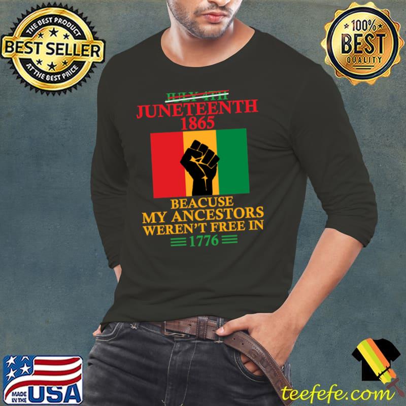 Symbol Juneteenth Cause Ancestors Weren't Free In 1776 4th Of July T-Shirt Long Sleeve Tee Symbol Juneteenth Cause Ancestors Weren't Free In 1776 4th Of July T-Shirt Long Sleeve Tee