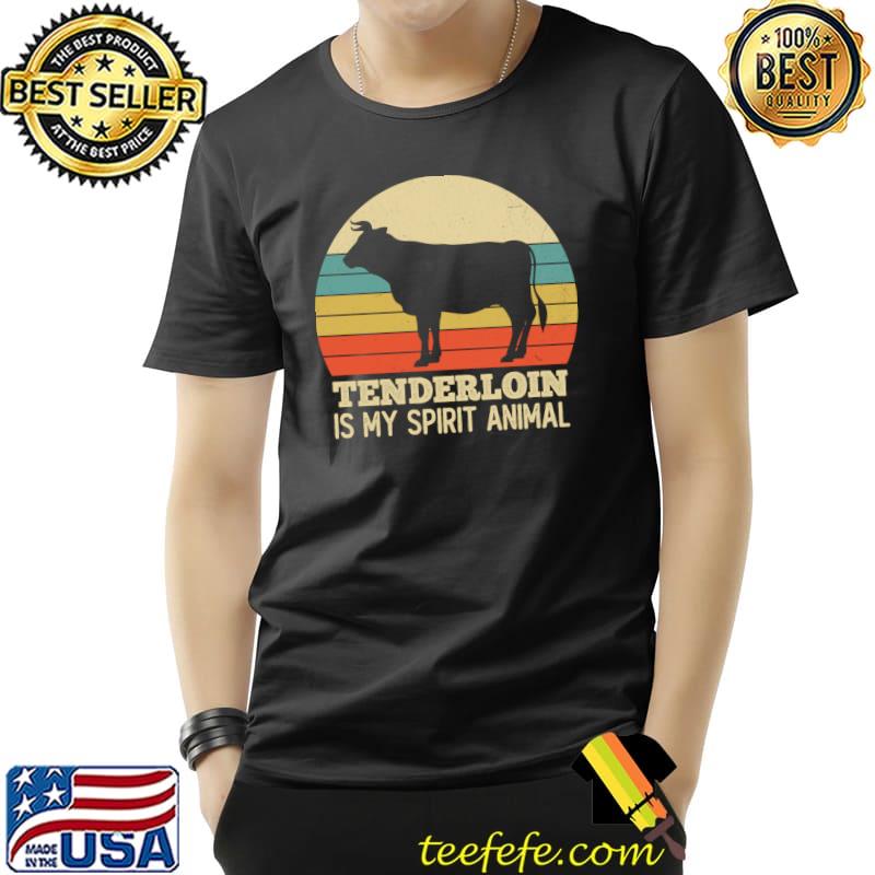 Tenderloin is my spirit animal beef steak lover vintage sunset T-Shirt Tenderloin is my spirit animal beef steak lover vintage sunset T-Shirt