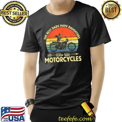 The Best Dads Have Daughters Who Ride Motorcycles Daddy Retro T-Shirt