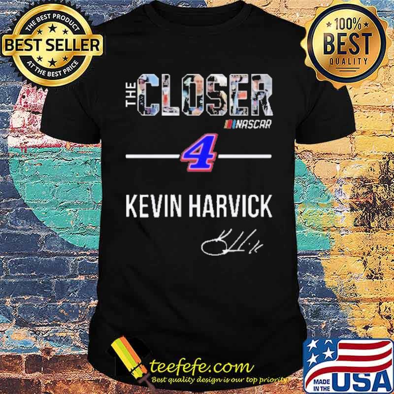 The Closer Nascar Kevin Harvick signature s Unisex The Closer Nascar Kevin Harvick signature s Unisex