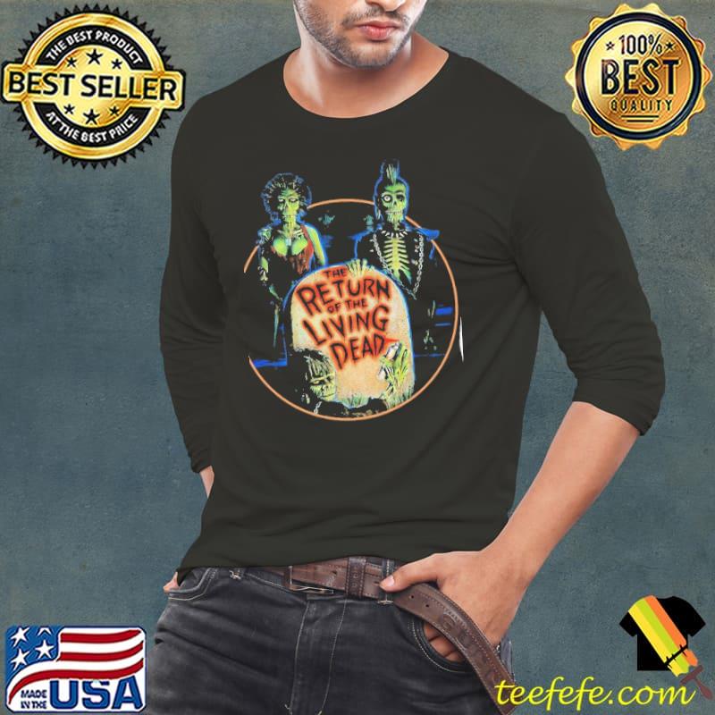 The return of the living dead film movie s Long Sleeve Tee The return of the living dead film movie s Long Sleeve Tee
